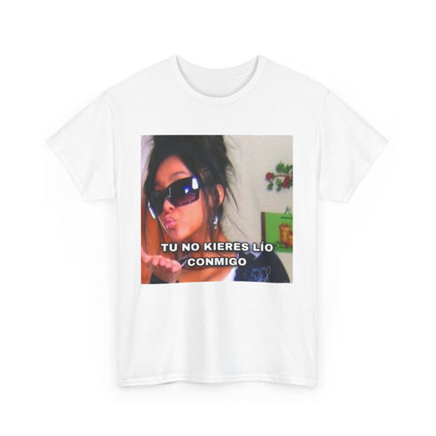 No Quieres Lio Tee